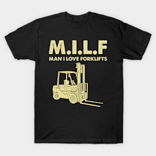 Milf Man I Love Forklift Funny T-Shirt